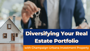 Diversifying Your Real Estate Portfolio with Champaign-Urbana Investment Property